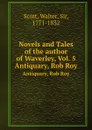 Novels and Tales of the author of Waverley, Vol. 5. Antiquary, Rob Roy - S. Walter