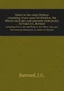 Notes on Sea-coast Defence. consisting of sea-coast fortification, the fifteen-unch gun, and casemate embrasures, by major J.G. Barnard - J.G. Barnard