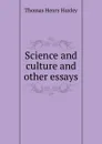 Science and culture and other essays - T.H. Huxley