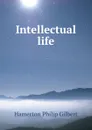 Intellectual life - Ph.G. Hamerton