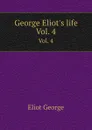 George Eliot.s life. Vol. 4 - G. Eliot