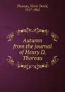 Autumn from the journal of Henry D. Thoreau - H.D. Thoreau