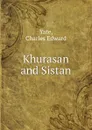 Khurasan and Sistan - C.E. Yate