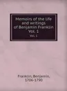 Memoirs of the life and writings of Benjamin Franklin. Vol. 1 - B. Franklin