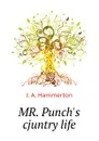 MR. Punch.s cjuntry life - J.A. Hammerton