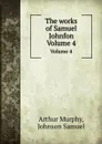 The works of Samuel Johnfon. Volume 4 - S. Johnson, A. Murphy