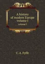 A history of modern Europe. volume I - C.A. Fyffe