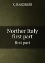 Norther Italy. first part - K. Baedeker