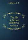 The life of Nelson. volume II - A.T. Mahan