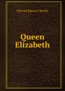 Queen Elizabeth - E.S. Beesly