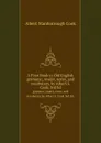 A First Book in Old English. grammar, reader, notes, and vocabulary, by Albert S. Cook, 3rd Ed. - A.S. Cook