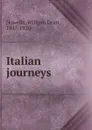 Italian journeys - W.D. Howells