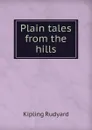 Plain tales from the hills - Дж. Р. Киплинг