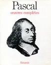 Pascal. Oeuvres Completes - Blaise Pascal