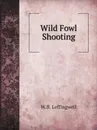 Wild Fowl Shooting - W.B. Leffingwell