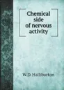 Chemical side of nervous activity - W.D. Halliburton