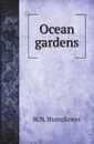 Ocean gardens - H.N. Humphreys