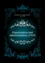 Organization and administration. 1919 - C.E. Knoeppel