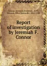 Report of investigation by Jeremiah F. Connor - J.F. Connor