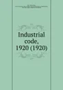 Industrial code, 1920. 1920 - New York