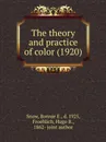 The theory and practice of color - B.E. Snow