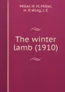 The winter lamb - H.H. Miller