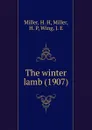 The winter lamb - H.H. Miller