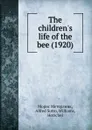 The childrens life of the bee. 1920 - M. Maeterlinck