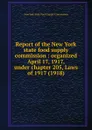 Report of the New York state food supply commission: organized April 17, 1917, under chapter 205, Laws of 1917. 1918 - State Food Supply Commission