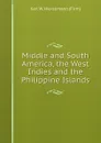 Middle and South America, the West Indies and the Philippine Islands - K.W. Hiersemann