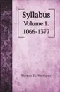 Syllabus. Volume 1. 1066-1377 - Thomas Duffus Hardy