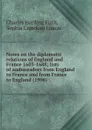 Notes on the diplomatic relations of England and France 1603-1688; lists of ambassadors from England to France and from France to England. 1906 - C.H. Firth