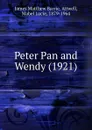 Peter Pan and Wendy. 1921 - J.M. Barrie