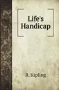 Lifes Handicap - R. Kipling