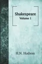 Shakespeare. Volume 1 - H.N. Hudson