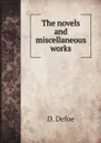 The novels and miscellaneous works - D. Defoe