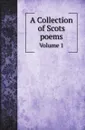 A Collection of Scots poems. Volume 1 - A. Ramsay