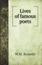 Lives of famous poets - W.M. Rossetti