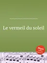 Le vermeil du soleil - Marc-Antoine de Muret