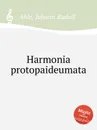 Harmonia protopaideumata - J.R. Ahle