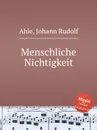 Menschliche Nichtigkeit - J.R. Ahle