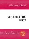 Von Gnad' und Recht - J.R. Ahle