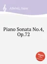 Piano Sonata No.4, Op.72 - I. Albéniz