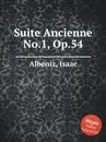Suite Ancienne No.1, Op.54 - I. Albéniz