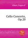Cello Concerto, Op.20 - Eugen d'Albert
