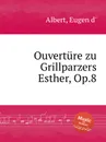 Ouverture zu Grillparzers Esther, Op.8 - Eugen d'Albert
