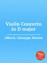 Violin Concerto in D major - G.M. Alberti