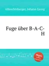 Fuge uber B-A-C-H - J.G. Albrechtsberger