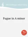 Fugue in A minor - J.G. Albrechtsberger