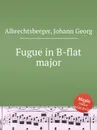 Fugue in B-flat major - J.G. Albrechtsberger